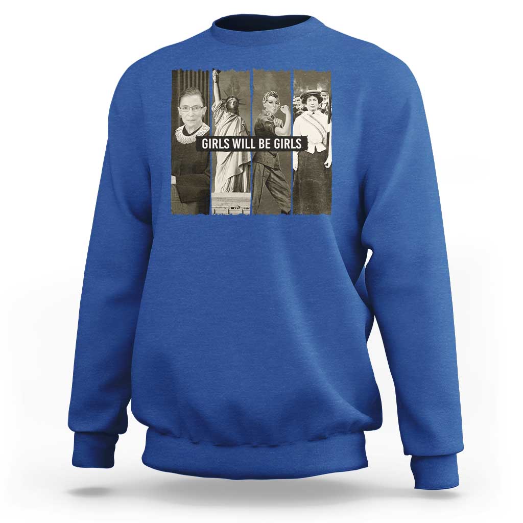 Girls Will Be Girls Sweatshirt Feminist Empowerment Historical Icons - Wonder Print Shop