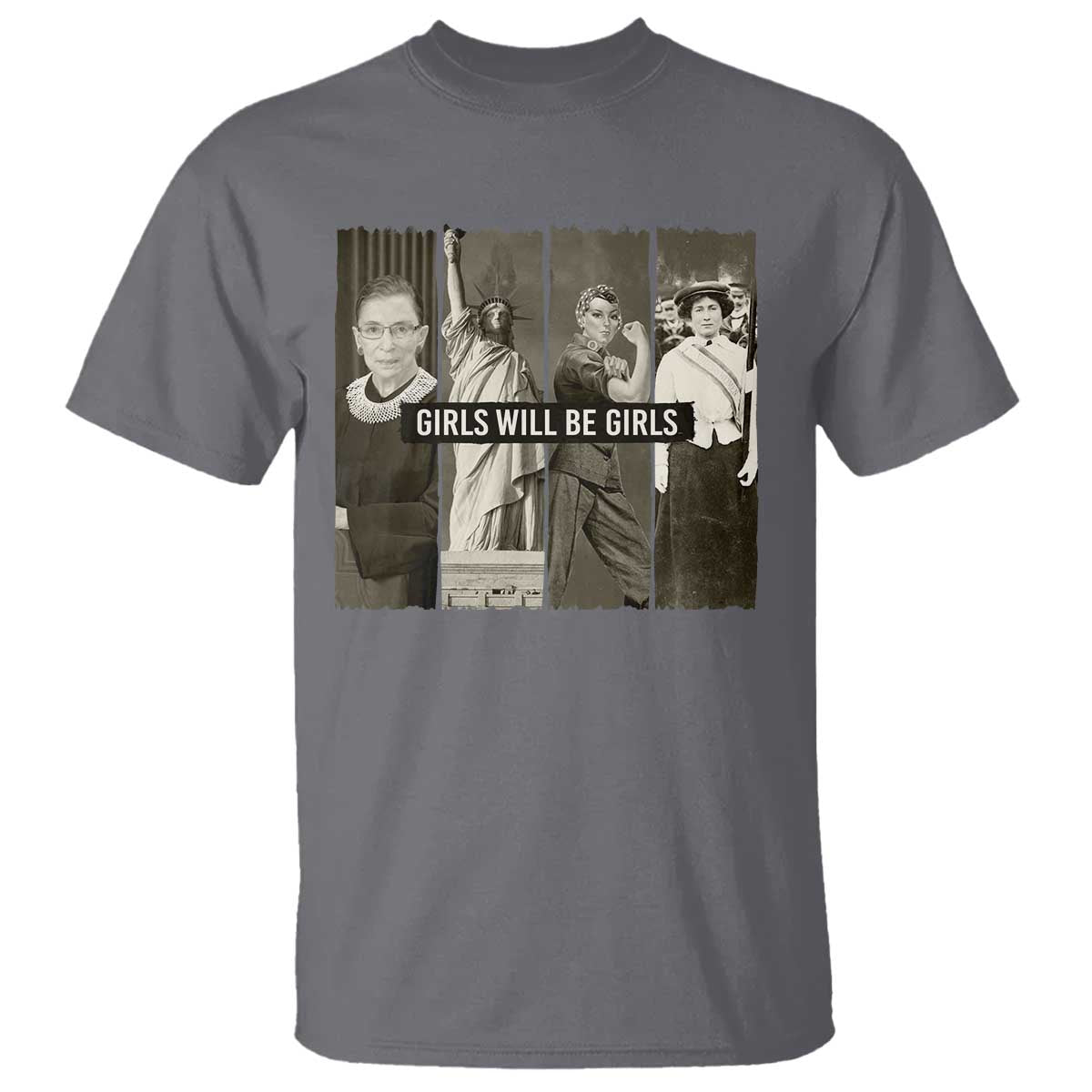 Girls Will Be Girls T Shirt Feminist Empowerment Historical Icons - Wonder Print Shop