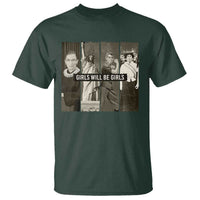 Girls Will Be Girls T Shirt Feminist Empowerment Historical Icons - Wonder Print Shop