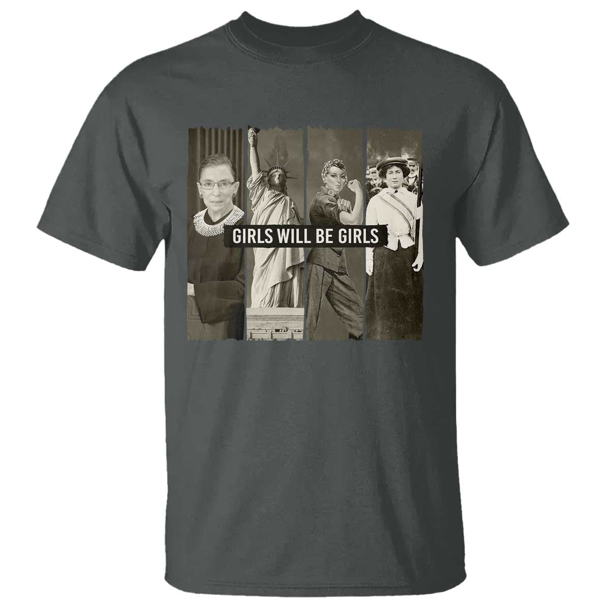 Girls Will Be Girls T Shirt Feminist Empowerment Historical Icons - Wonder Print Shop