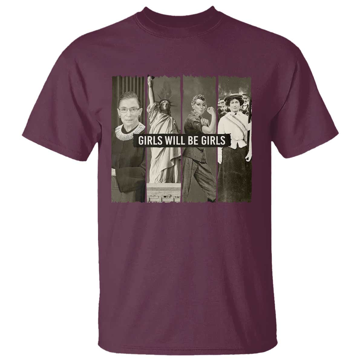 Girls Will Be Girls T Shirt Feminist Empowerment Historical Icons - Wonder Print Shop