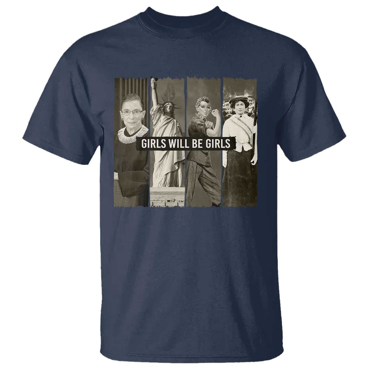 Girls Will Be Girls T Shirt Feminist Empowerment Historical Icons - Wonder Print Shop
