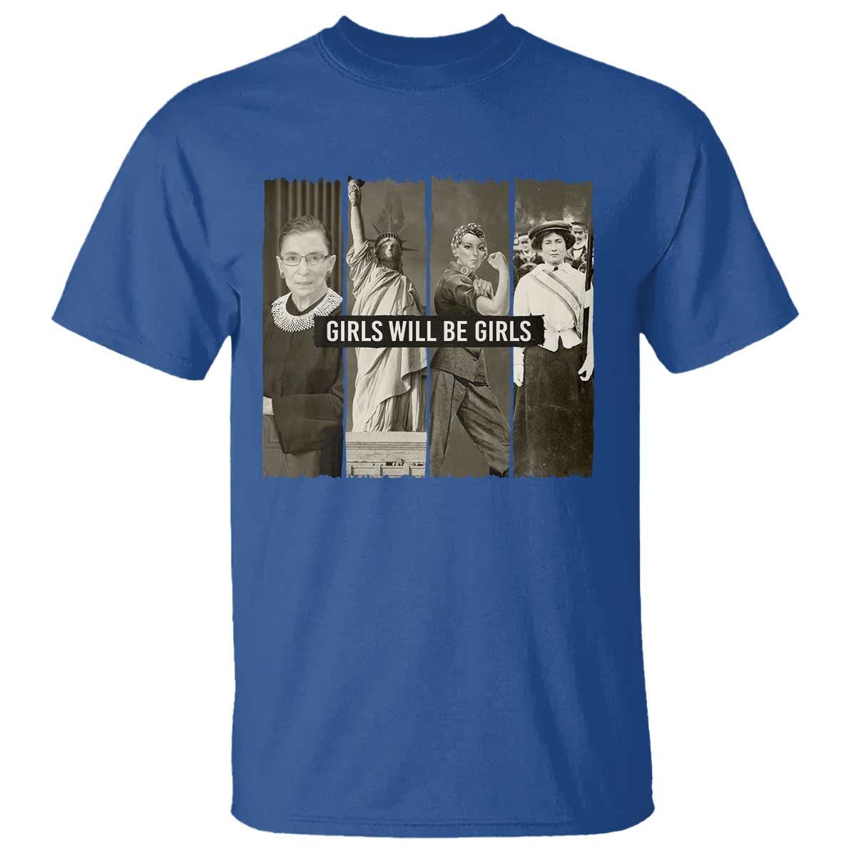 Girls Will Be Girls T Shirt Feminist Empowerment Historical Icons - Wonder Print Shop