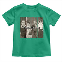 Girls Will Be Girls Toddler T Shirt Feminist Empowerment Historical Icons - Wonder Print Shop