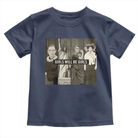 Girls Will Be Girls Toddler T Shirt Feminist Empowerment Historical Icons - Wonder Print Shop