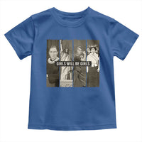 Girls Will Be Girls Toddler T Shirt Feminist Empowerment Historical Icons - Wonder Print Shop