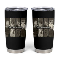 Girls Will Be Girls Tumbler Cup Feminist Empowerment Historical Icons - Wonder Print Shop