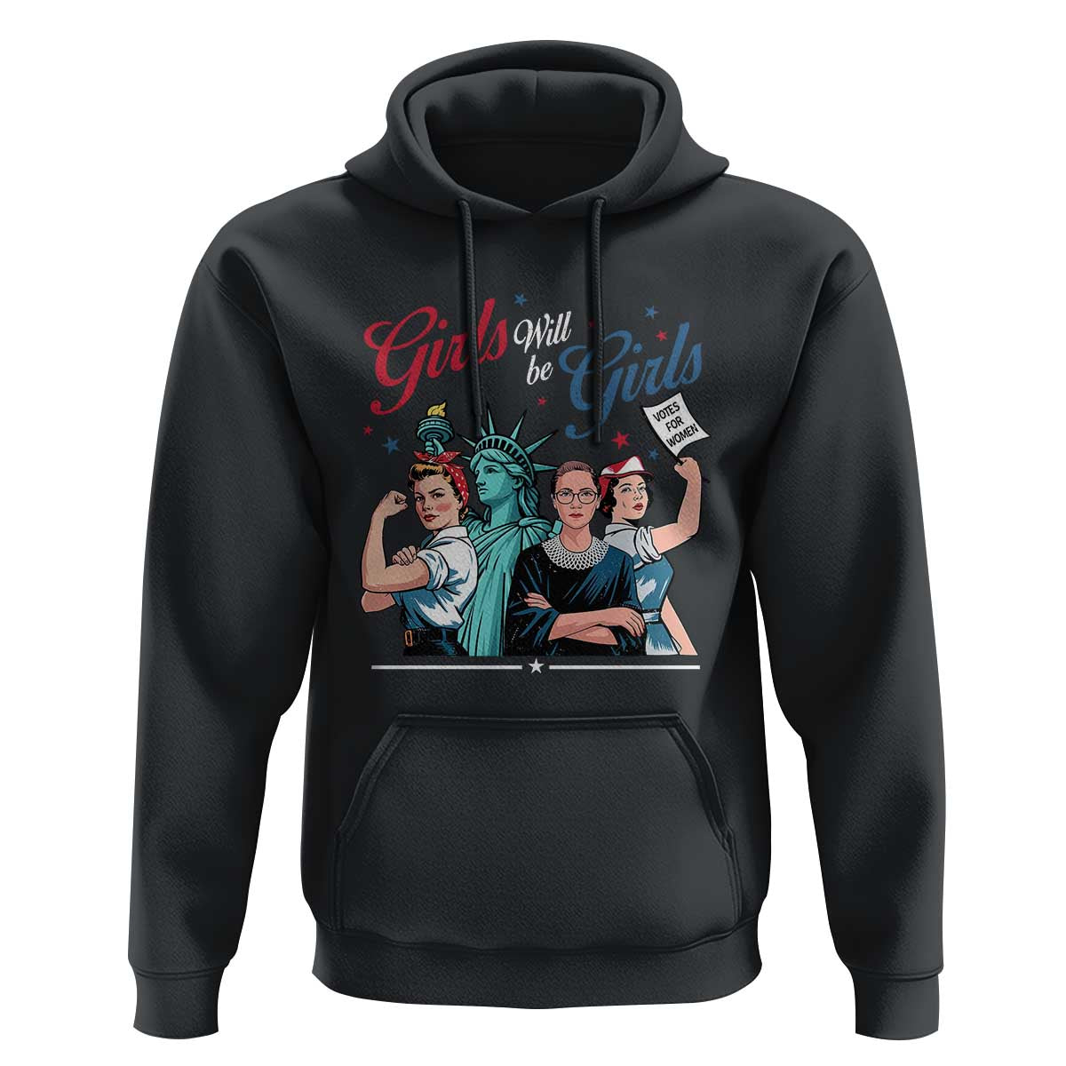 Girl Will be Girls Patriotic Feminist 4th of July Hoodie