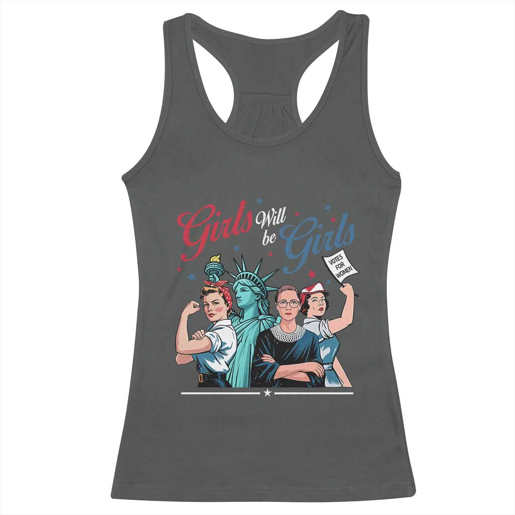 Girl Will be Girls Patriotic Feminist 4th of July Racerback Tank Top