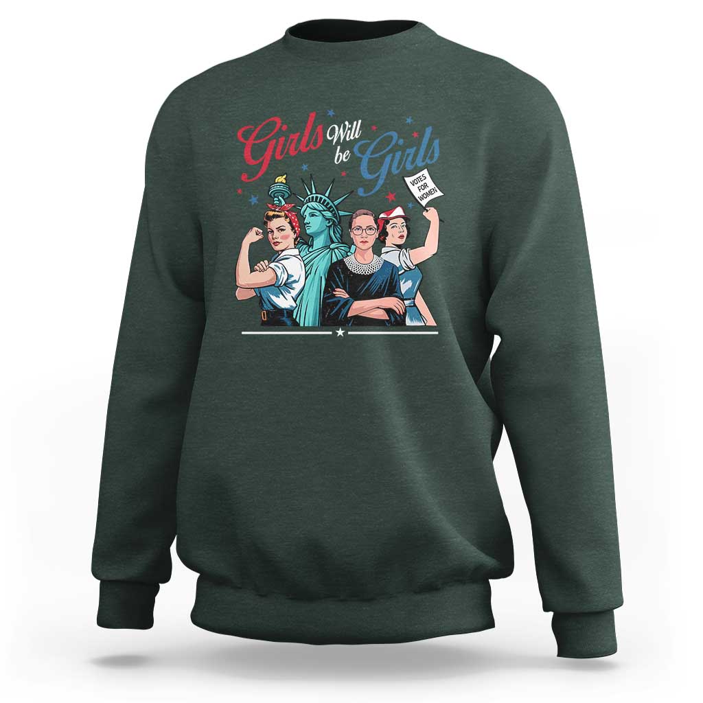Girl Will be Girls Patriotic Feminist 4th of July Sweatshirt