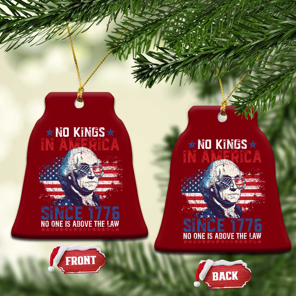 Funny No King In America Since 1776 No One Is Above The Law Ceramic Ornament George Washington - Wonder Print Shop