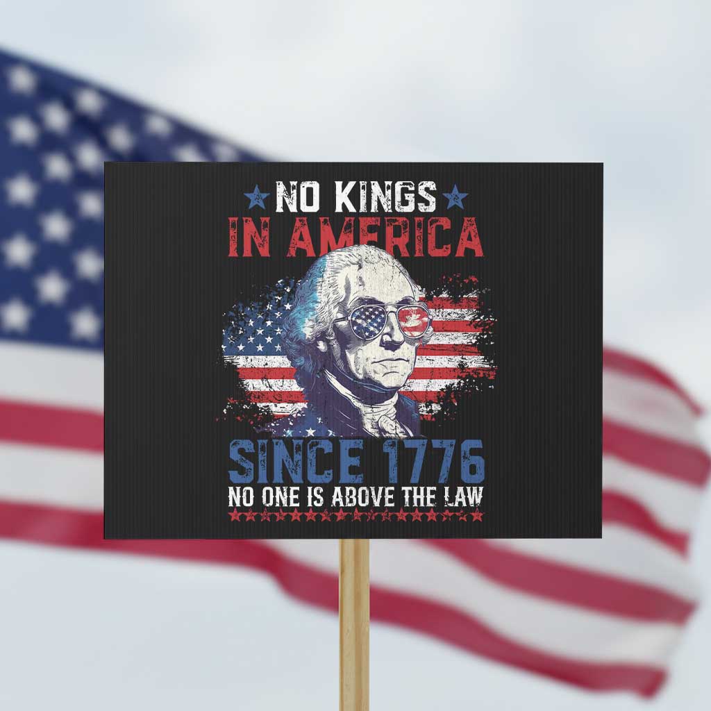 Funny No King In America Since 1776 No One Is Above The Law Protest Sign George Washington - Wonder Print Shop