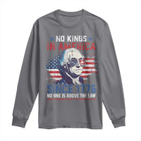 Funny No King In America Since 1776 No One Is Above The Law Long Sleeve Shirt George Washington