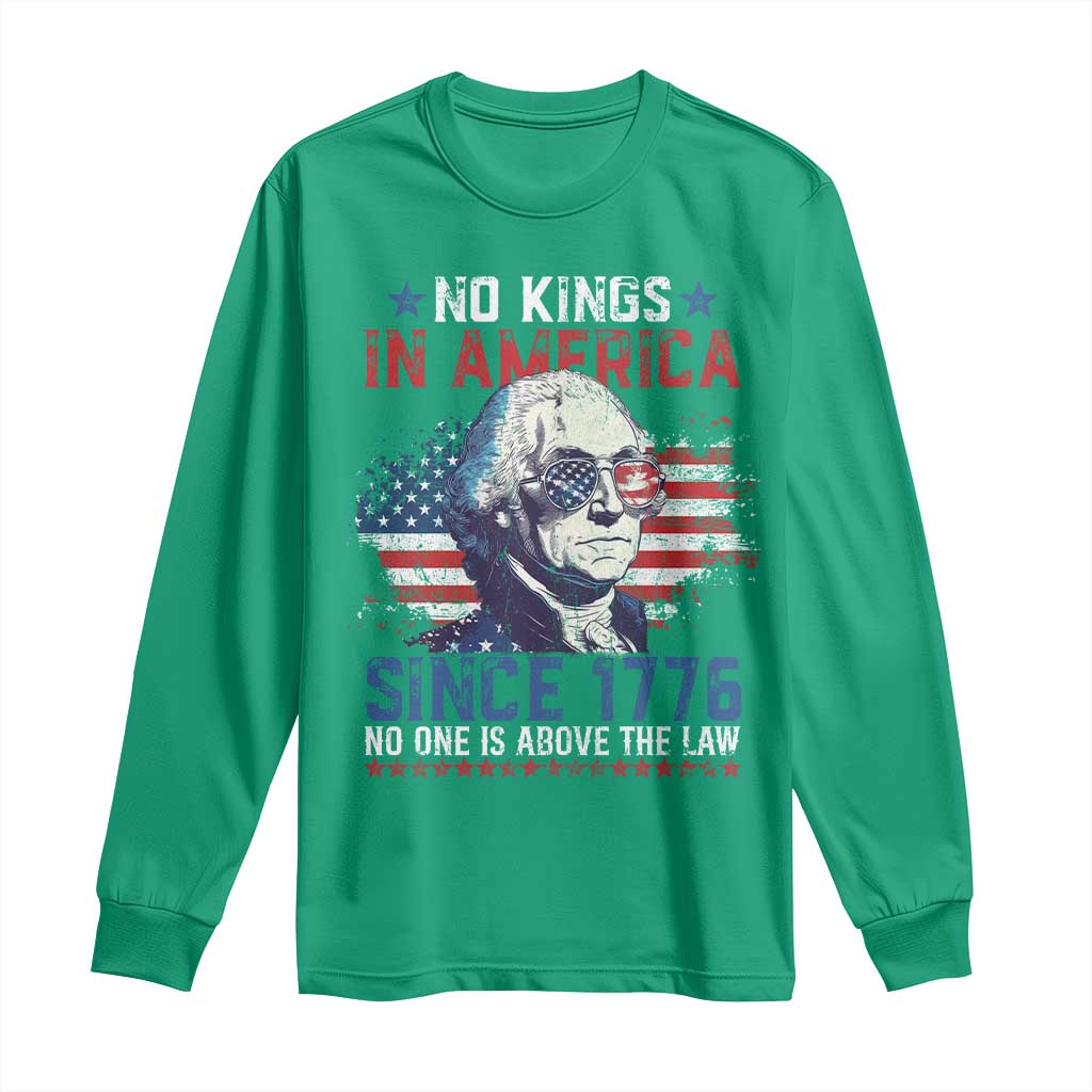 Funny No King In America Since 1776 No One Is Above The Law Long Sleeve Shirt George Washington
