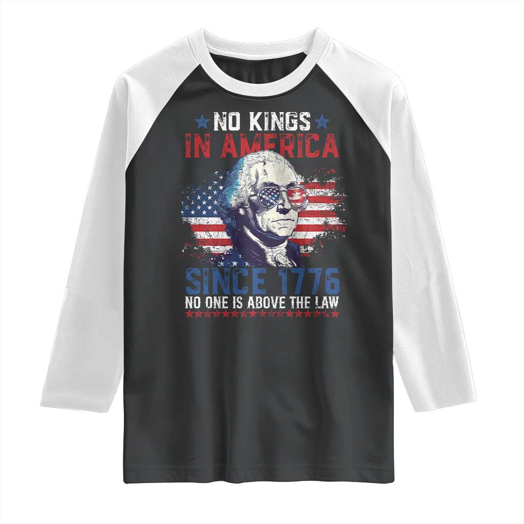 Funny No King In America Since 1776 No One Is Above The Law Raglan Shirt George Washington