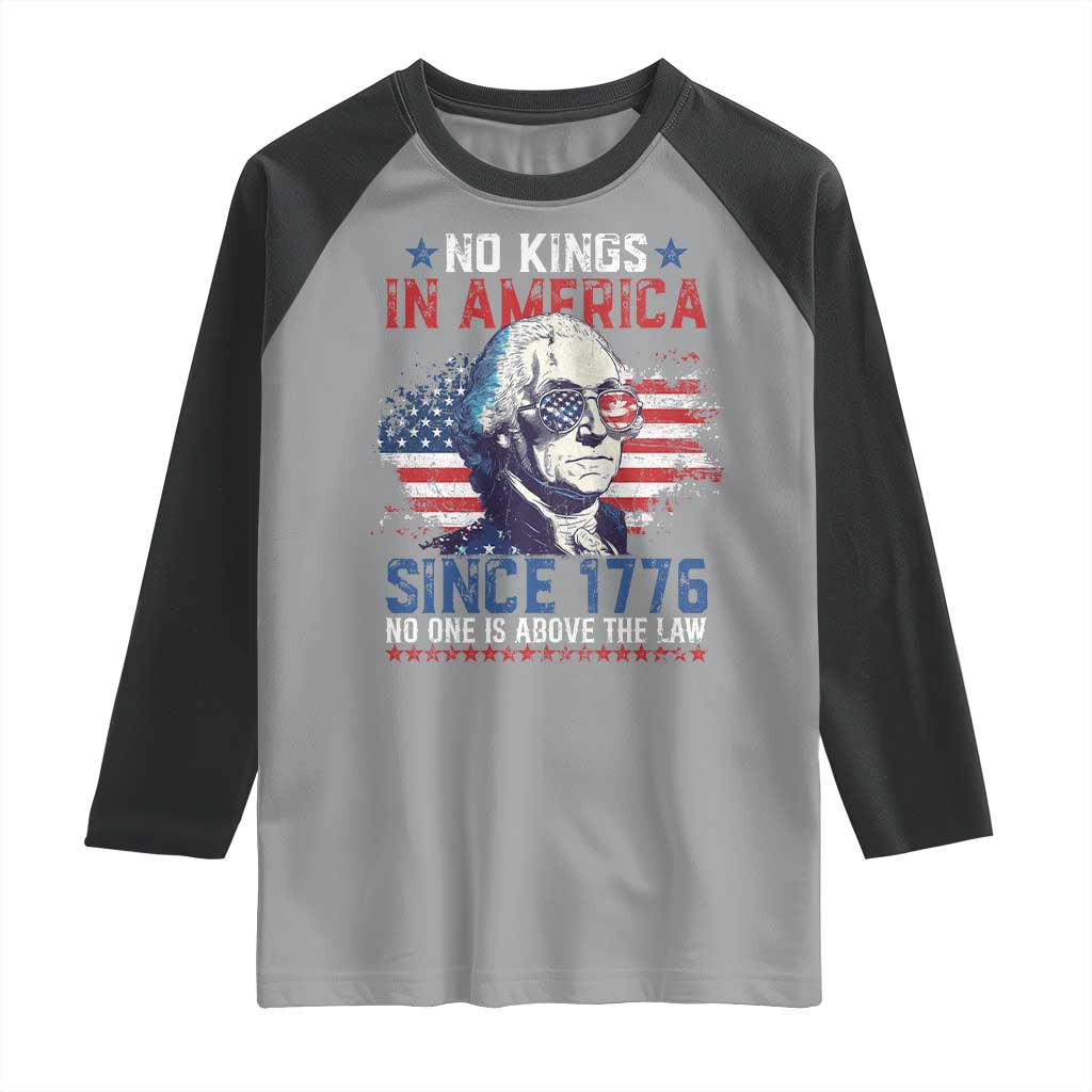 Funny No King In America Since 1776 No One Is Above The Law Raglan Shirt George Washington