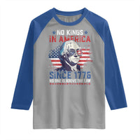 Funny No King In America Since 1776 No One Is Above The Law Raglan Shirt George Washington