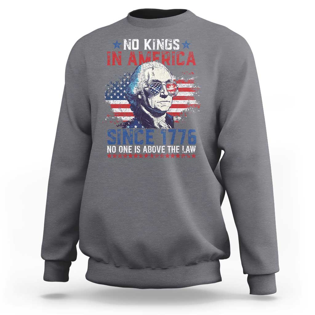 Funny No King In America Since 1776 No One Is Above The Law Sweatshirt George Washington