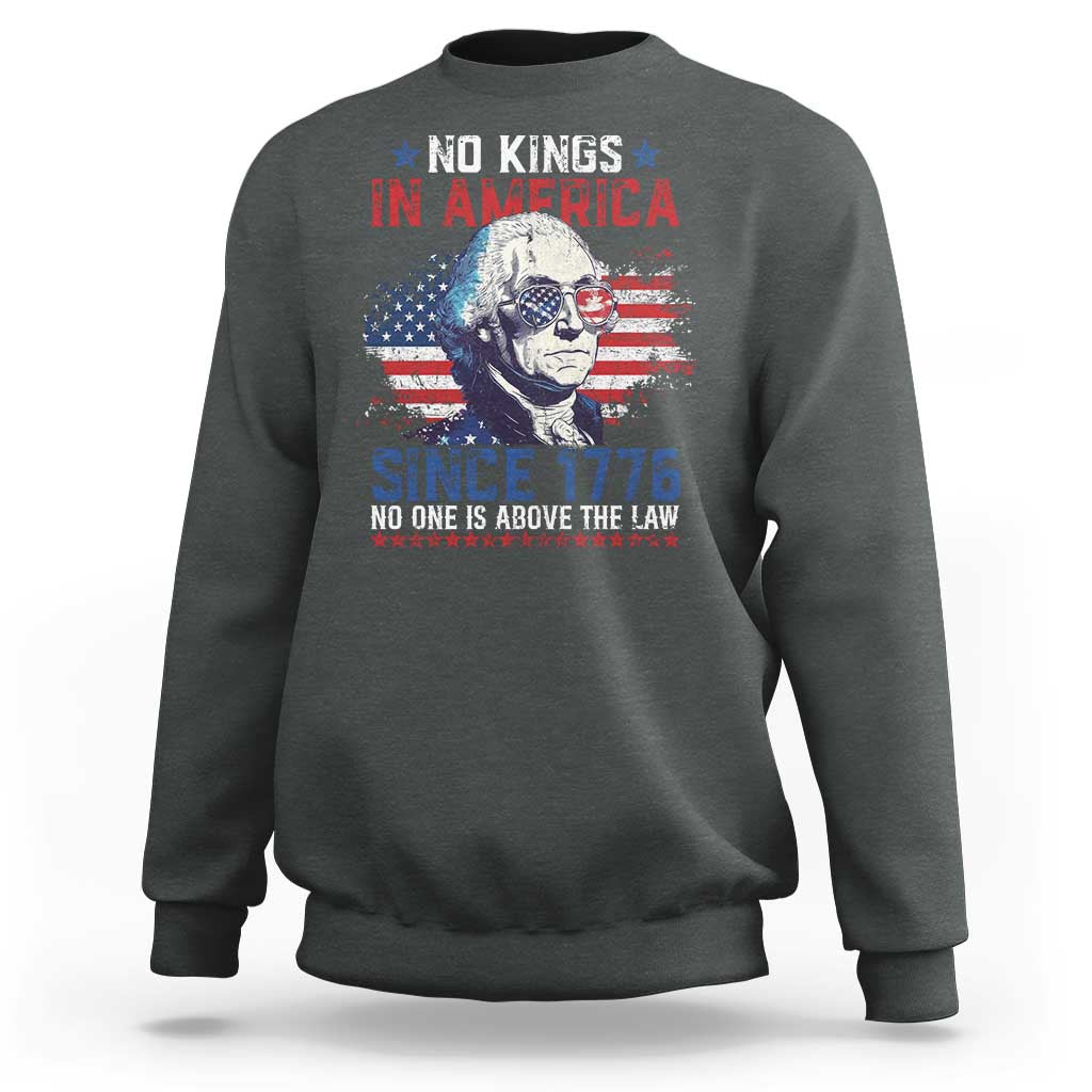 Funny No King In America Since 1776 No One Is Above The Law Sweatshirt George Washington