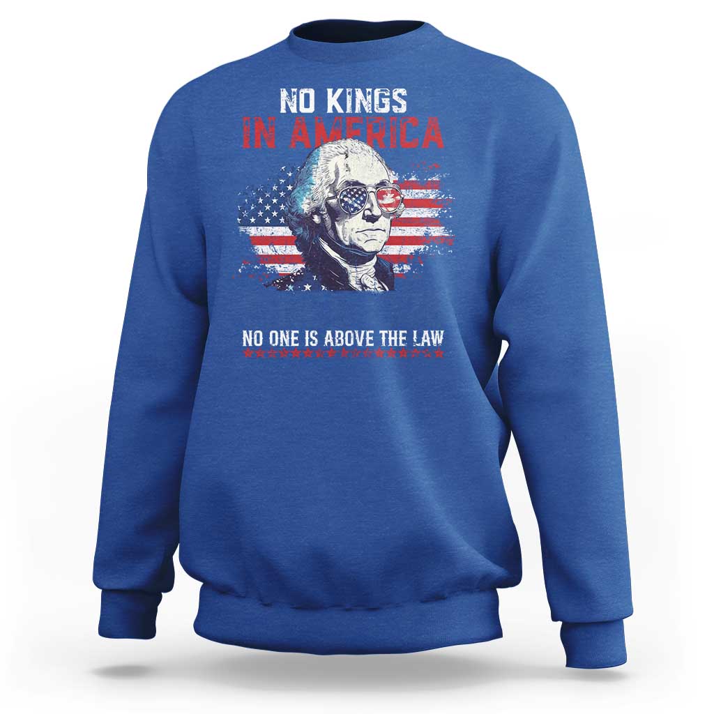 Funny No King In America Since 1776 No One Is Above The Law Sweatshirt George Washington
