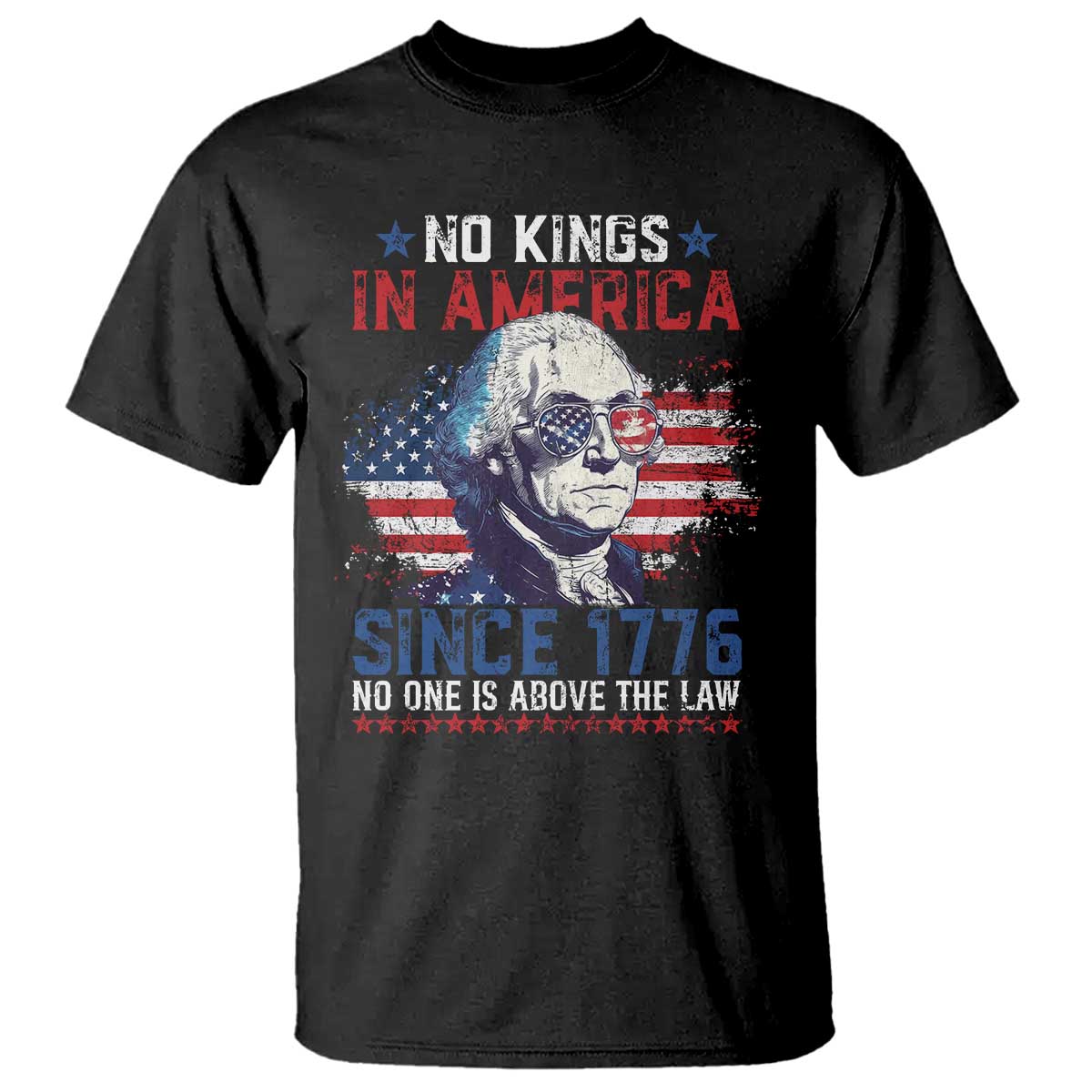 Funny No King In America Since 1776 No One Is Above The Law T Shirt George Washington