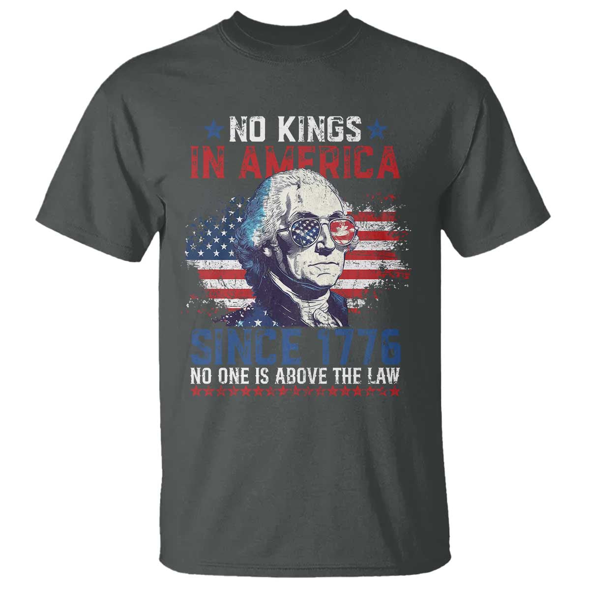 Funny No King In America Since 1776 No One Is Above The Law T Shirt George Washington
