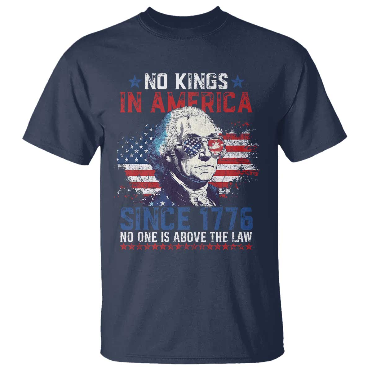 Funny No King In America Since 1776 No One Is Above The Law T Shirt George Washington