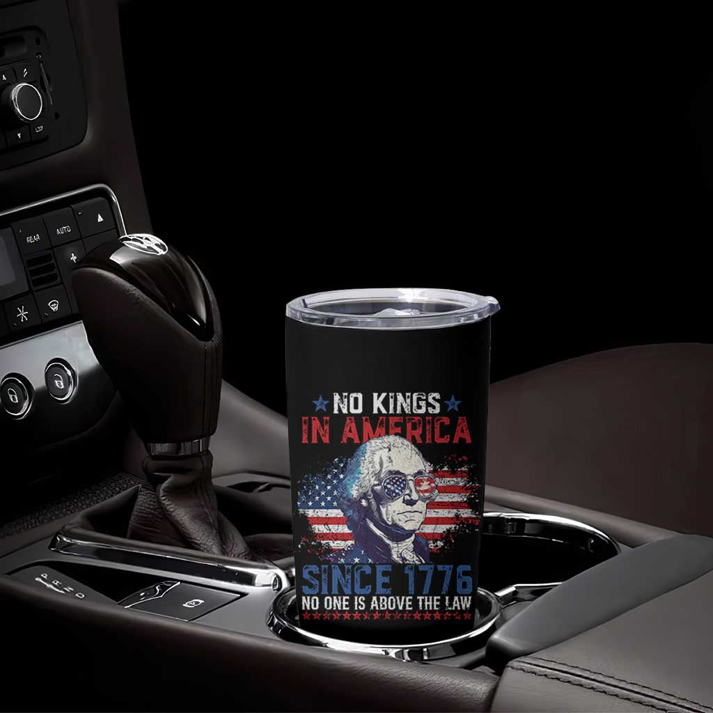 Funny No King In America Since 1776 No One Is Above The Law Tumbler Cup George Washington