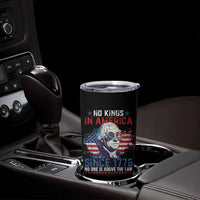 Funny No King In America Since 1776 No One Is Above The Law Tumbler Cup George Washington