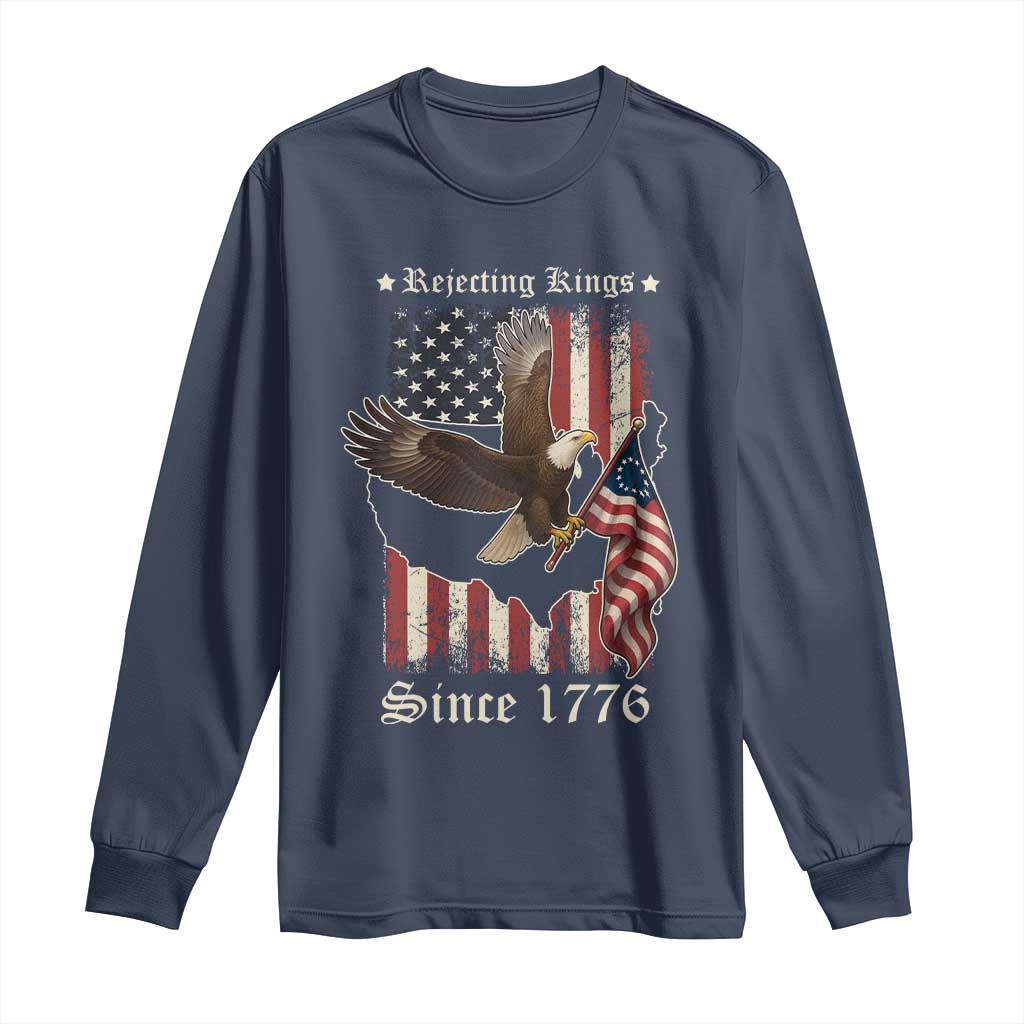 Funny Rejecting Kings Since 1776 Long Sleeve Shirt Vintage American Flag Bald Eagle