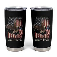 Funny Rejecting Kings Since 1776 Tumbler Cup Vintage American Flag Bald Eagle