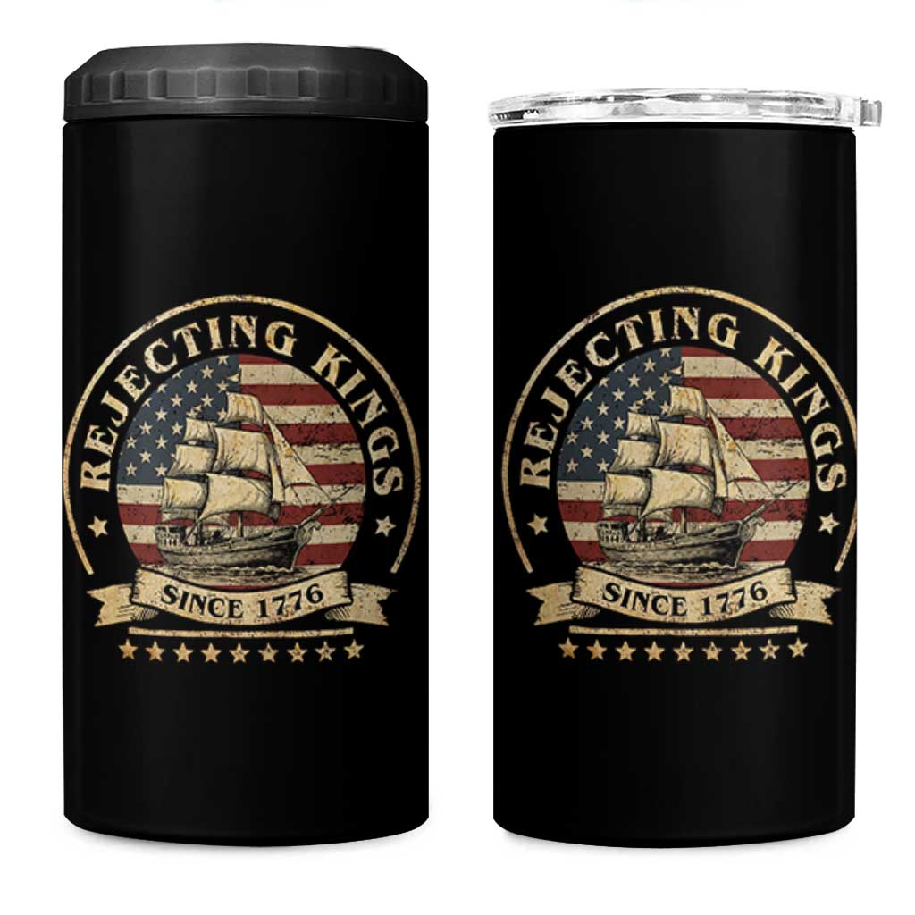 Funny Rejecting Kings Since 1773 4 in 1 Can Cooler Tumbler Vintage Patriotic USA