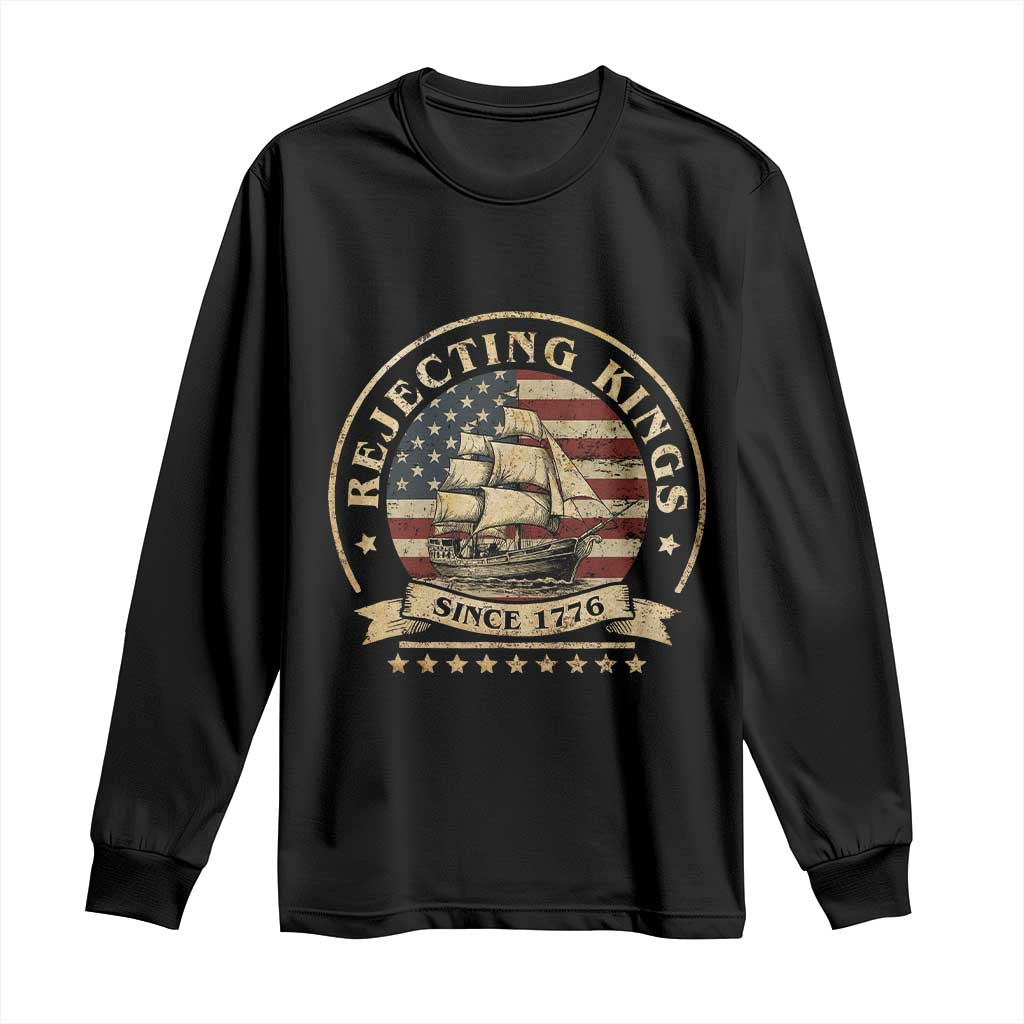 Funny Rejecting Kings Since 1773 Long Sleeve Shirt Vintage Patriotic USA