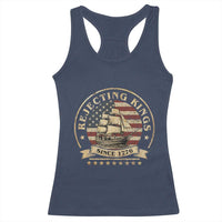 Funny Rejecting Kings Since 1773 Racerback Tank Top Vintage Patriotic USA
