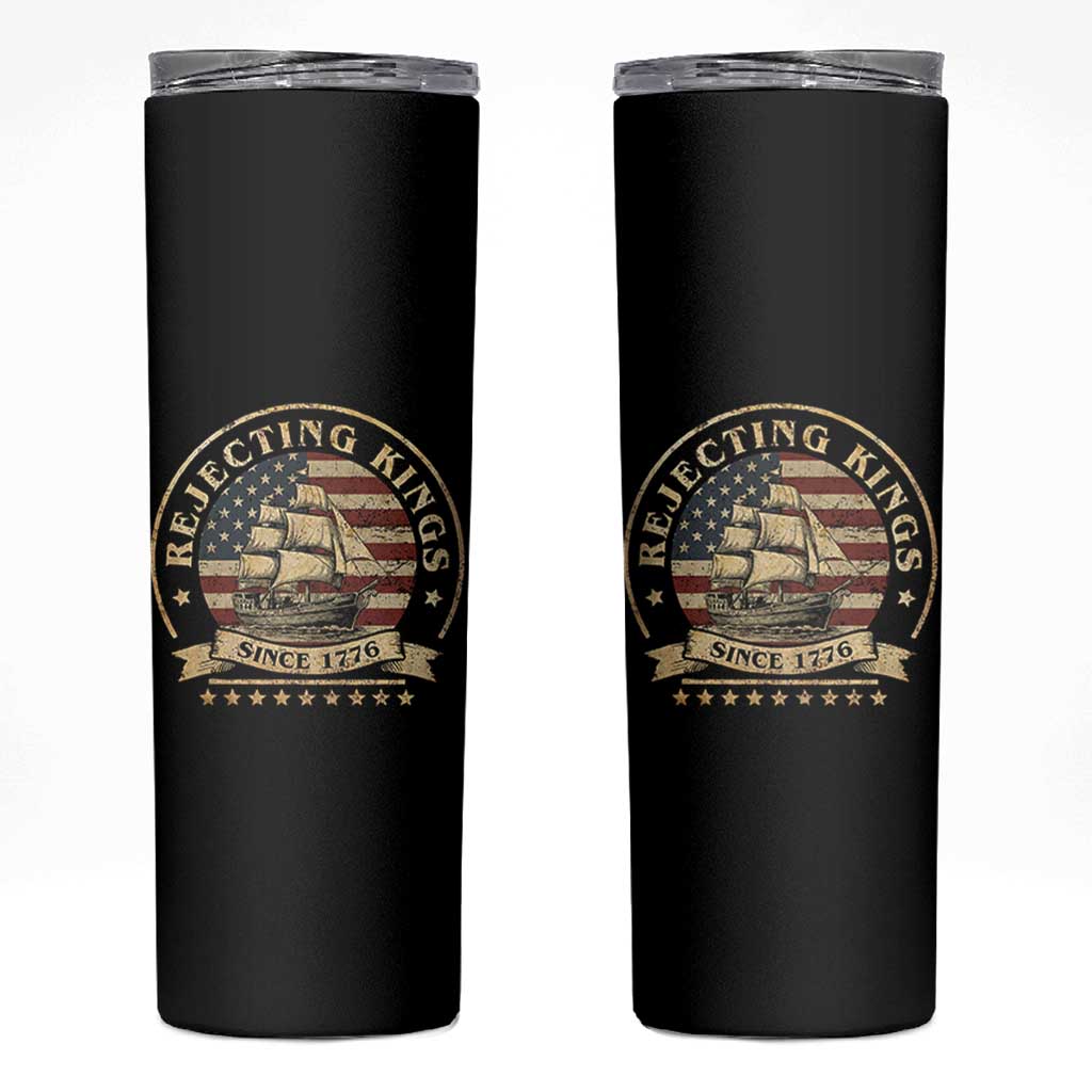 Funny Rejecting Kings Since 1773 Skinny Tumbler Vintage Patriotic USA