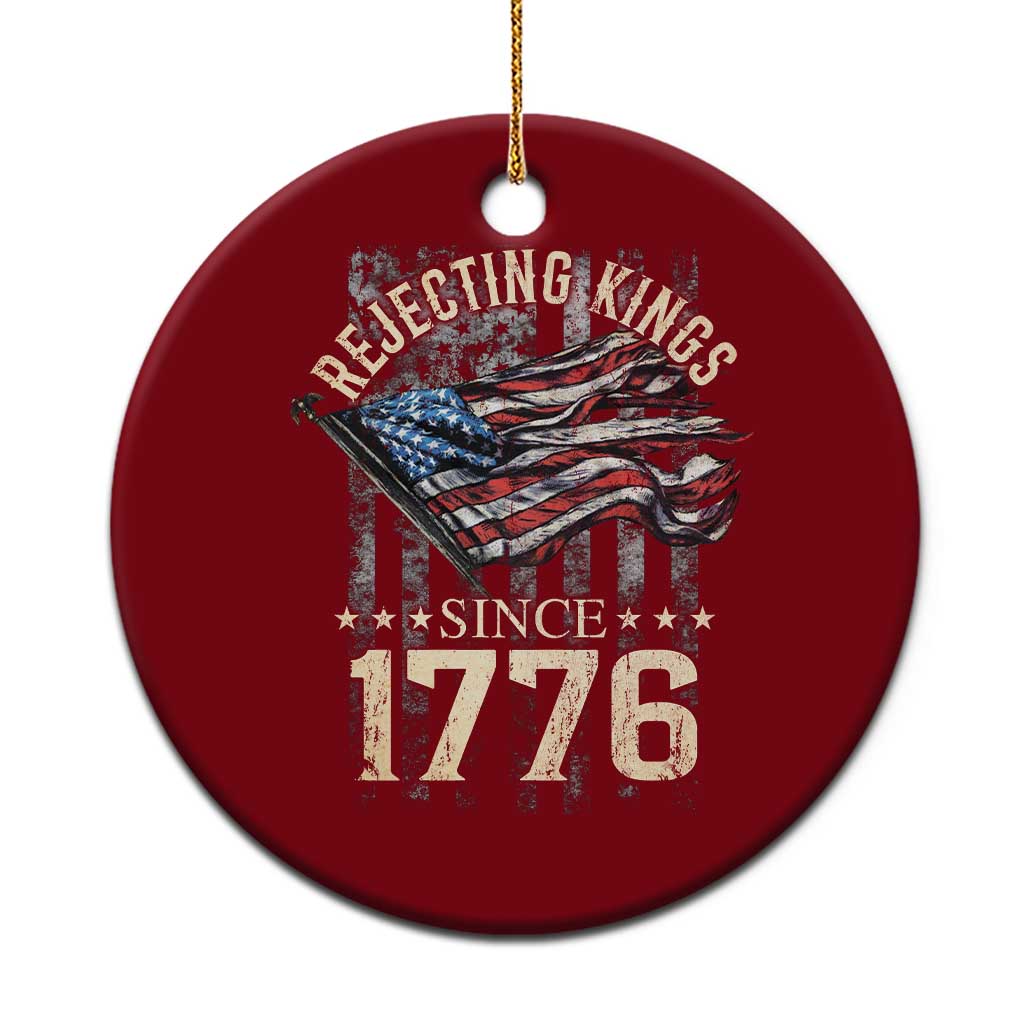 Funny Rejecting Kings Since 1776 Ceramic Ornament Vintage American Flag - Wonder Print Shop