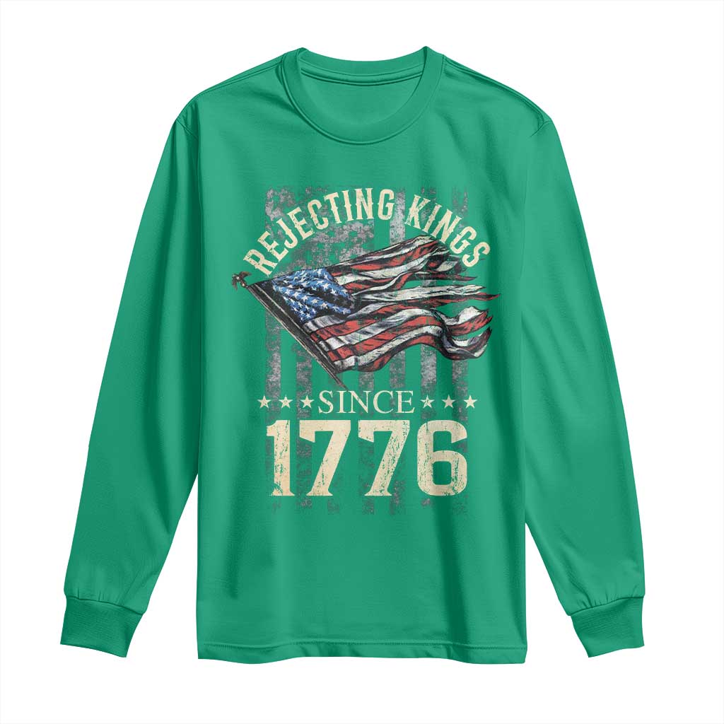 Funny Rejecting Kings Since 1776 Long Sleeve Shirt Vintage American Flag