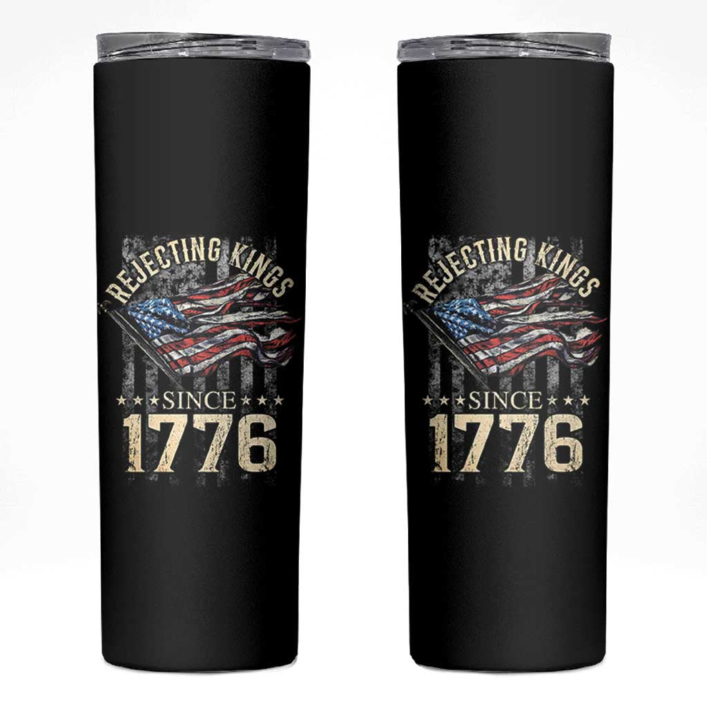 Funny Rejecting Kings Since 1776 Skinny Tumbler Vintage American Flag