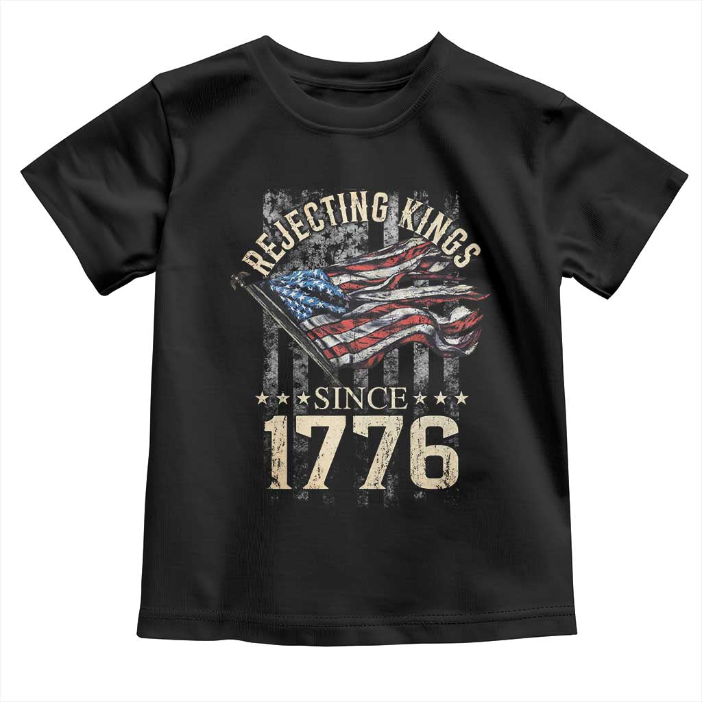 Funny Rejecting Kings Since 1776 Toddler T Shirt Vintage American Flag