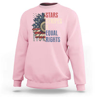 Funny Stars Stripes And Equal Rights Sweatshirt 4th Of July Women's Rights Sunflower - Wonder Print Shop