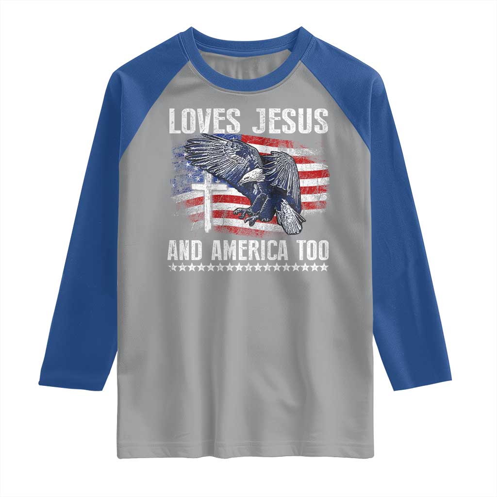 Funny Loves Jesus And America Too Raglan Shirt 4th Of July Patriotic Christian Eagle American Flag - Wonder Print Shop