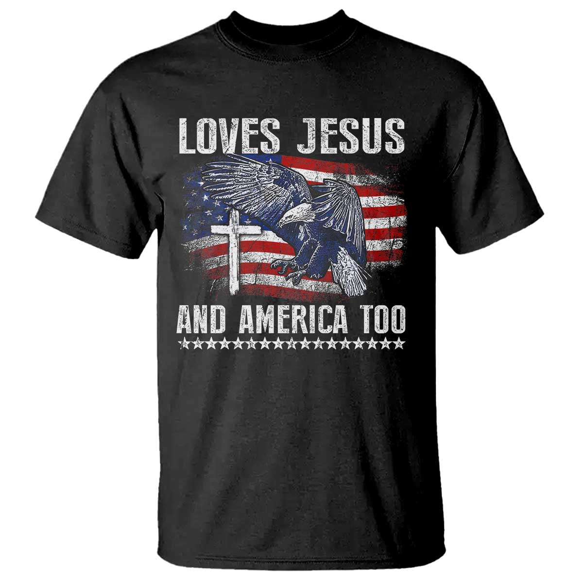 Funny Loves Jesus And America Too T Shirt 4th Of July Patriotic Christian Eagle American Flag - Wonder Print Shop