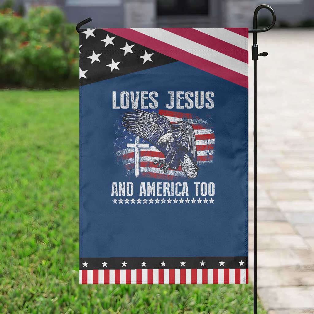 Funny Loves Jesus And America Too Garden Flag 4th Of July Patriotic Christian Eagle American Flag