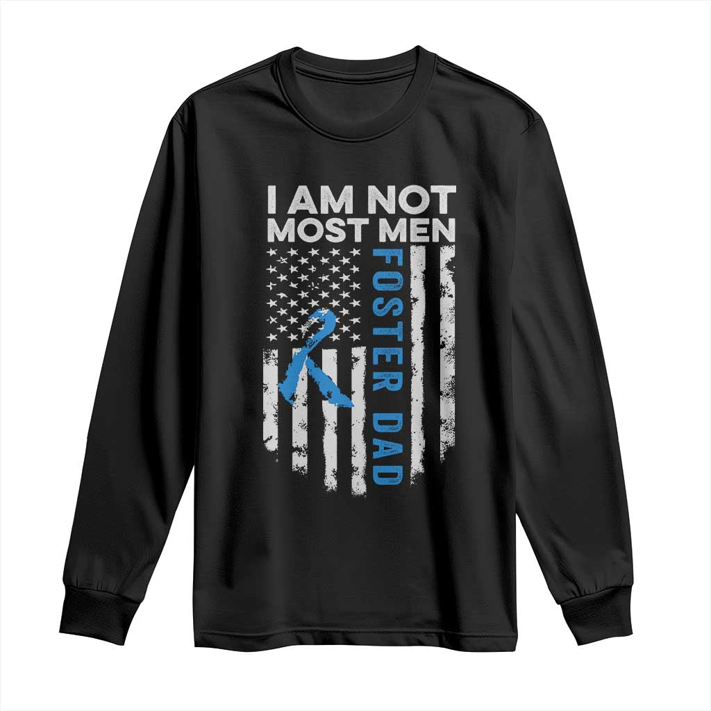 Funny Foster Parent Foster Dad Long Sleeve Shirt I Am Not Most Men American Flag