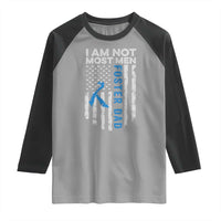 Funny Foster Parent Foster Dad Raglan Shirt I Am Not Most Men American Flag