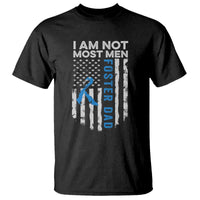 Funny Foster Parent Foster Dad T Shirt I Am Not Most Men American Flag