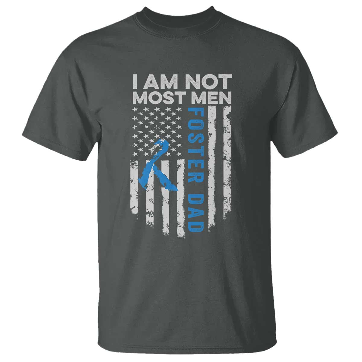 Funny Foster Parent Foster Dad T Shirt I Am Not Most Men American Flag