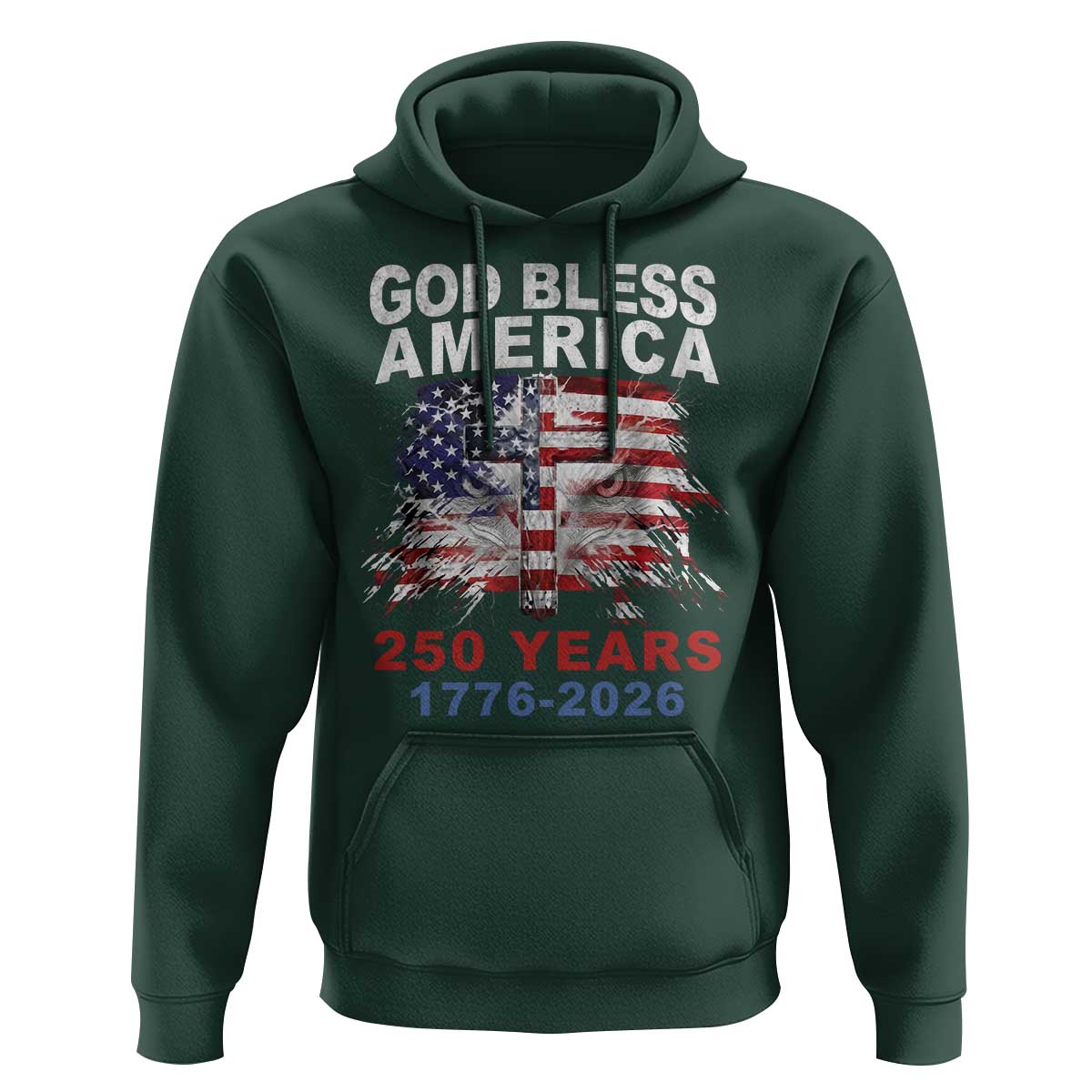 God Bless America 250 Years 1776 2026 Hoodie Christian Cross Eagle American Flag