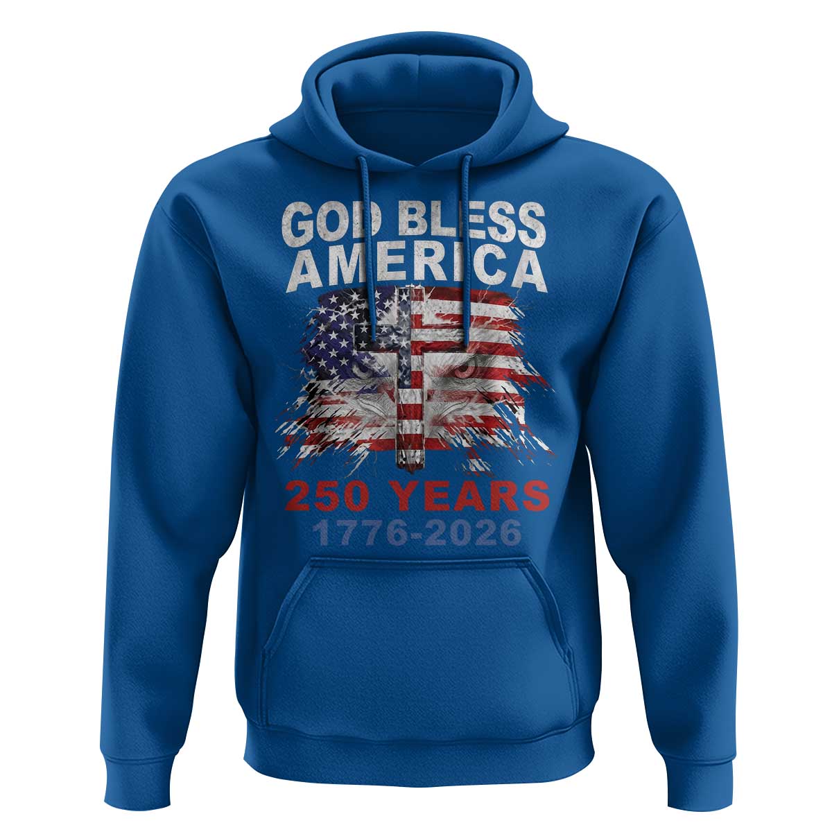 God Bless America 250 Years 1776 2026 Hoodie Christian Cross Eagle American Flag