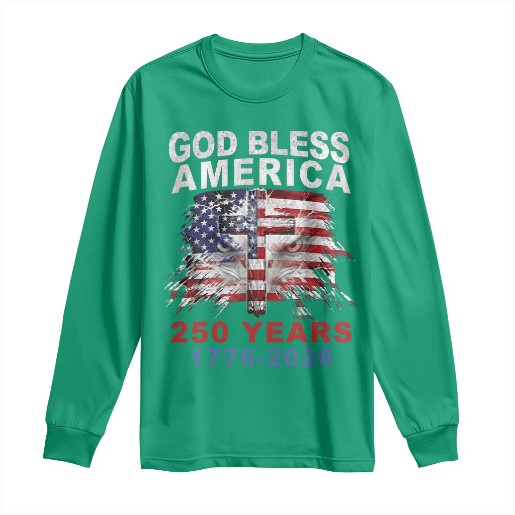 God Bless America 250 Years 1776 2026 Long Sleeve Shirt Christian Cross Eagle American Flag